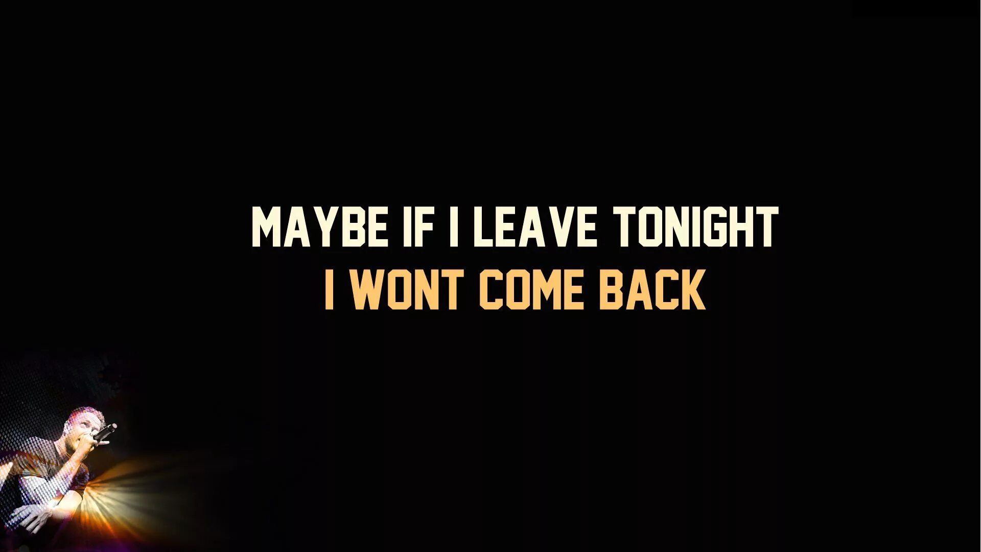 Hear me imagine. Why you so quiet what's on your mind. Hear me imagine. If you i tonight. Hear me imagine.
