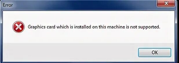 Graphic card is not supported. Graphic card is not supported