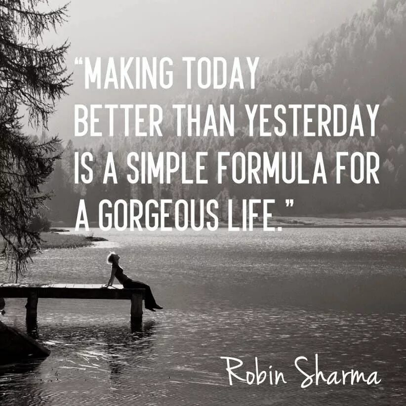 Better than yesterday. Today better. yesterday quotes. quotes about optimism.