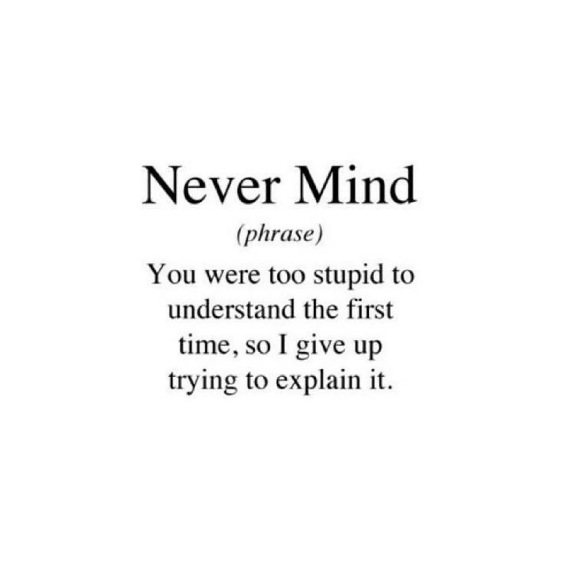 I never mind. Фразы с mind. фразы с never. phrases with mind. never mind meme.