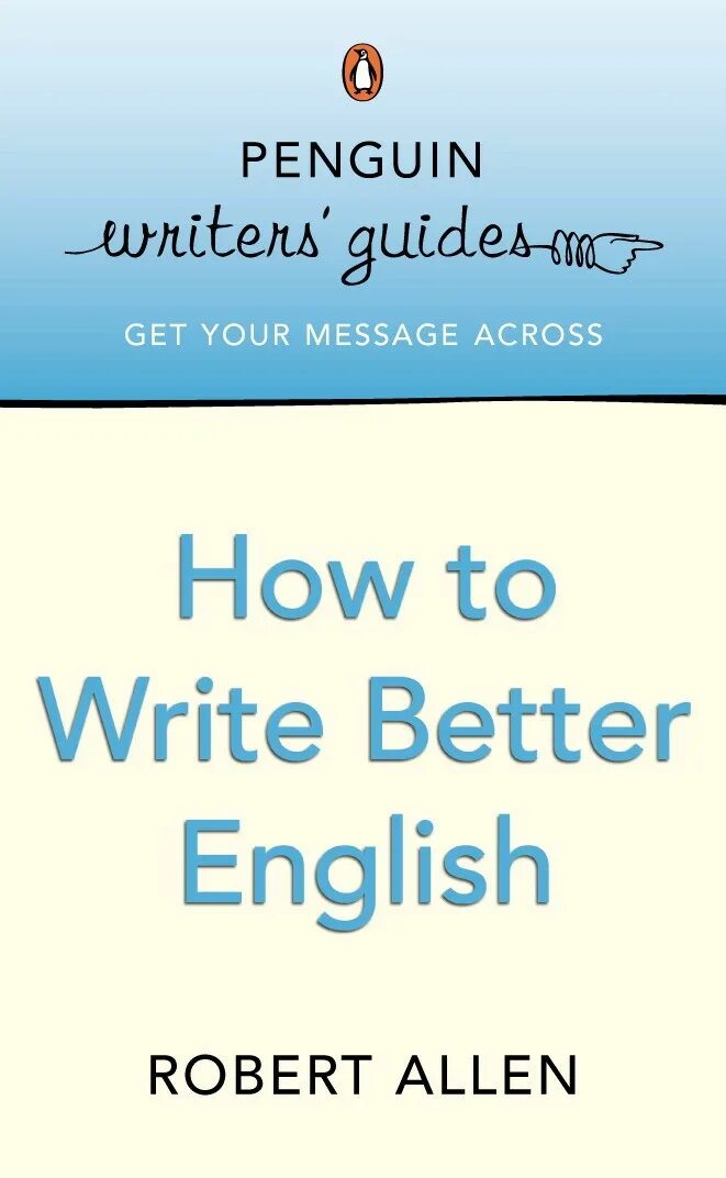 New Penguin English Dictionary. Better English. The Penguin writer's manual. Penguin English Dictionary. Message across