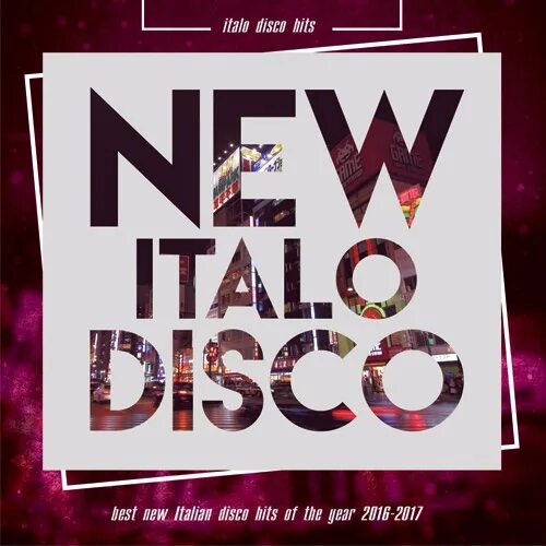 New Italo Disco. New Italo Disco (2017). Новое итало диско. Italo Disco 2023 New. Mp3 new disco