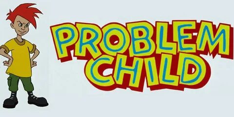 Problem child 5