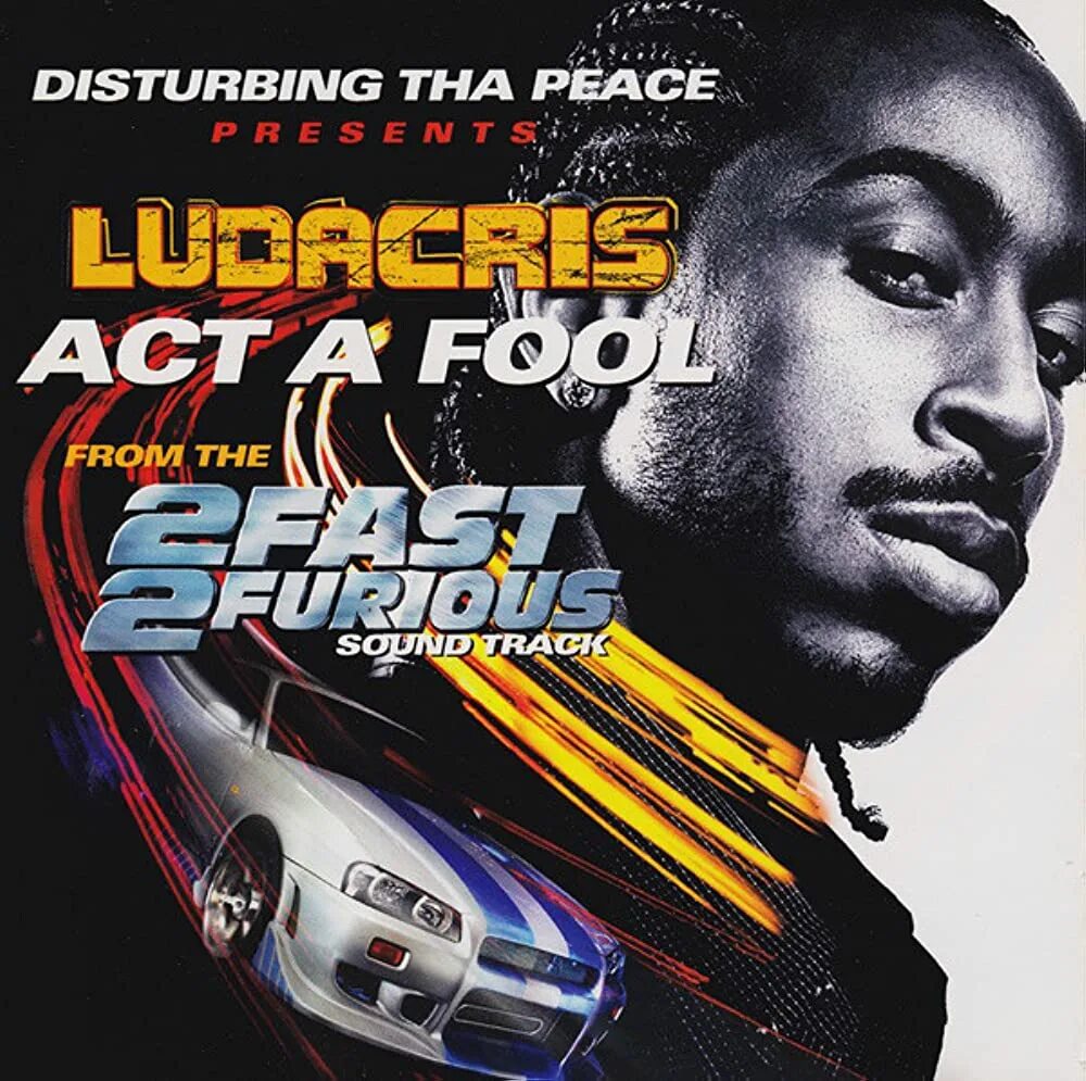 Act fool перевод. Лудакрис Форсаж 2. Ludacris Act a Fool. Ludacris двойной Форсаж. Ludacris Act a Fool обложка.