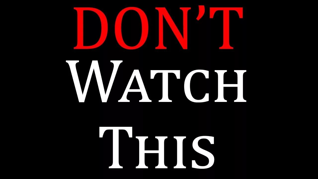 Don t like this video. Don&#039;t watch this. don&#039;t watch this video. watch it. watch this песня.