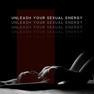 Unleash Your Sexual Energy - Tantra & Pleasure - 专 辑 - 网 易 云 音 乐