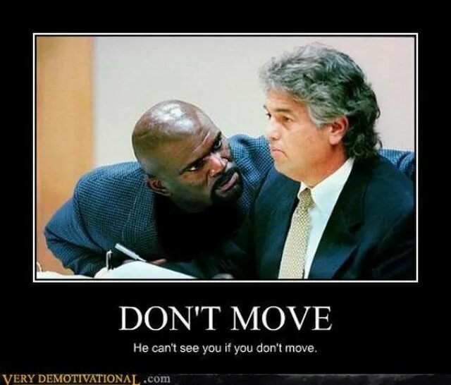 Don t move.