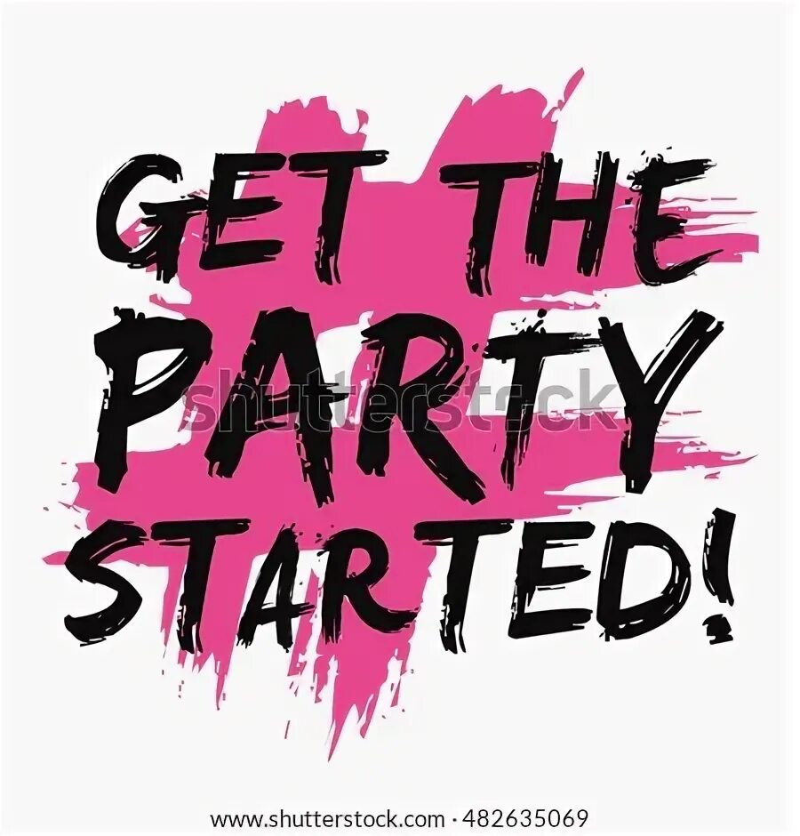 Time does the party start. Pink get the party started обложка. let&#039;s get party started. get the party started текст. get started.
