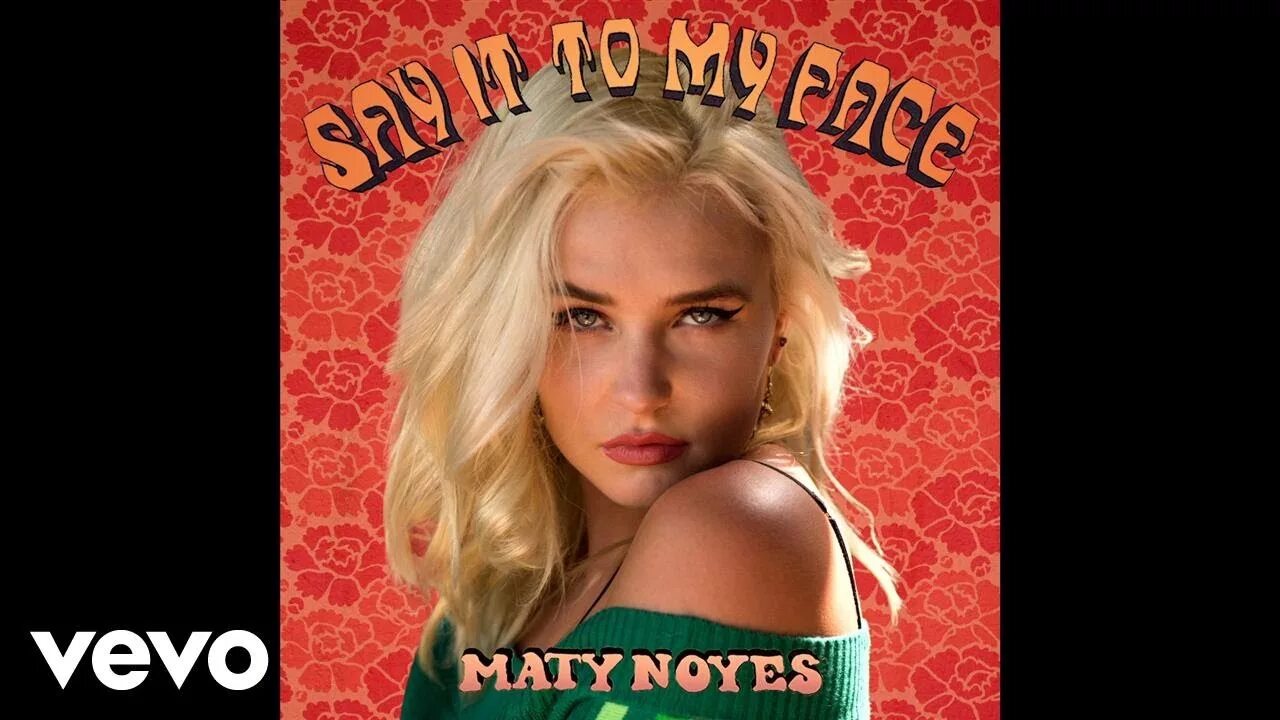 Say it to my face. Say it to. мати нойес.