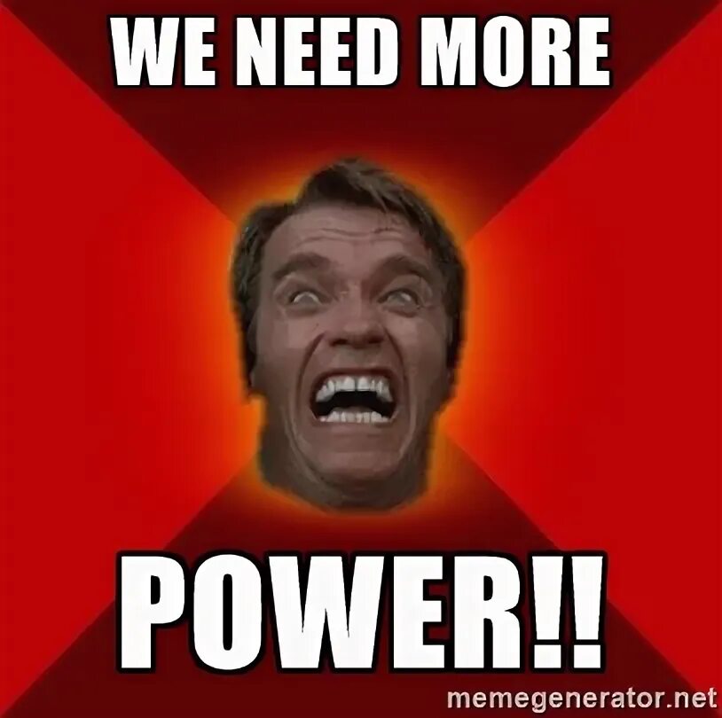 We need more power r18. I need more power виталик. мем more power. i need more мем. мем more more кайло рен.