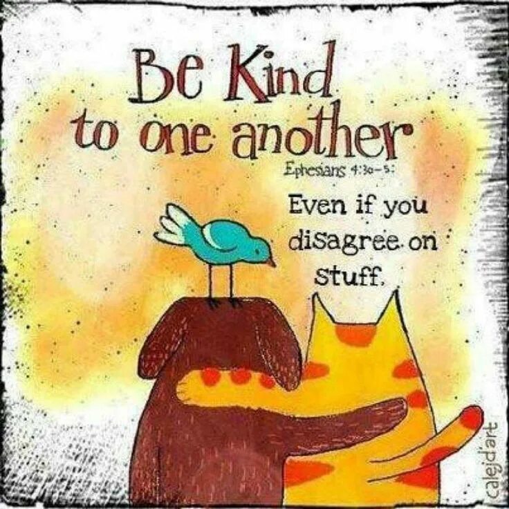 Be kind to one another. Картинка be kind. be kind рисунок. be kind статус.