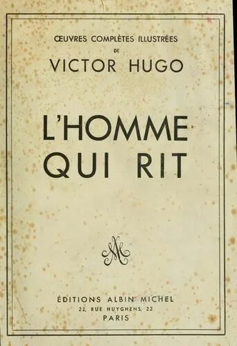 L homme qui. Victor Hugo 1869. Victor Hugo "l'homme qui rit". Victor Hugo the man who laughs.