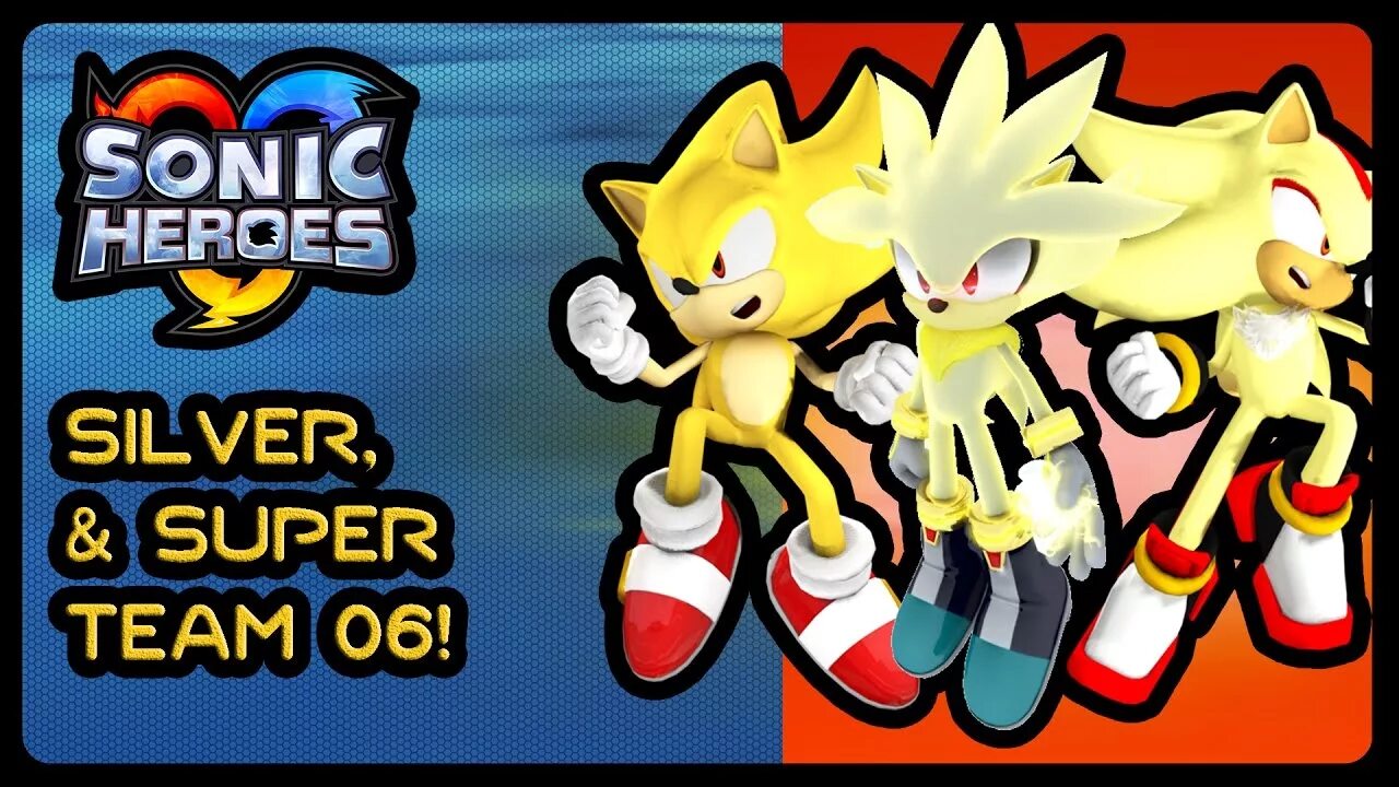 Sonic heroes 3. Sonic super Heroes. Sonic Heroes all Teams. Sonic Heroes Team Hero. Super Silver Sonic.