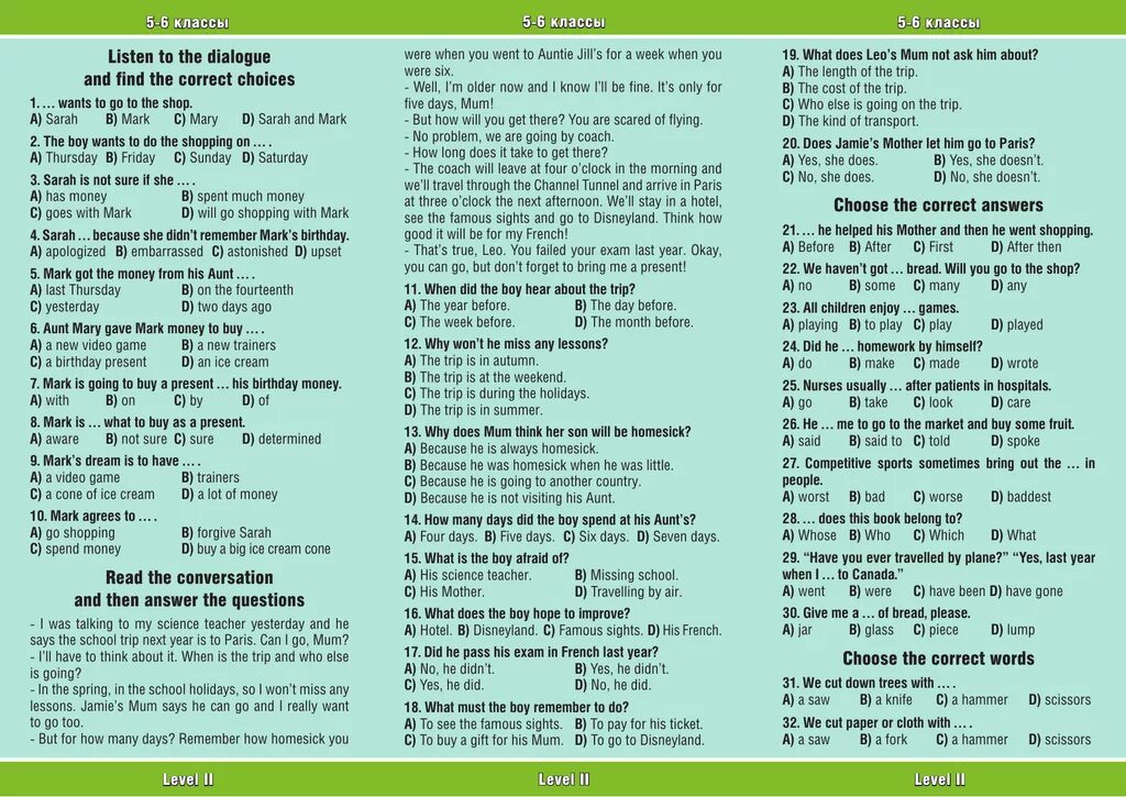 Listen to the Dialogue. Listen to the Dialogue and answer the questions. Choose the correct answer. Look and choose the correct answer. Read the dialogue and choose the