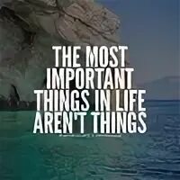 Most important things in life. Important things. The 5 important things in your Life. Креатив see the best in all things!.