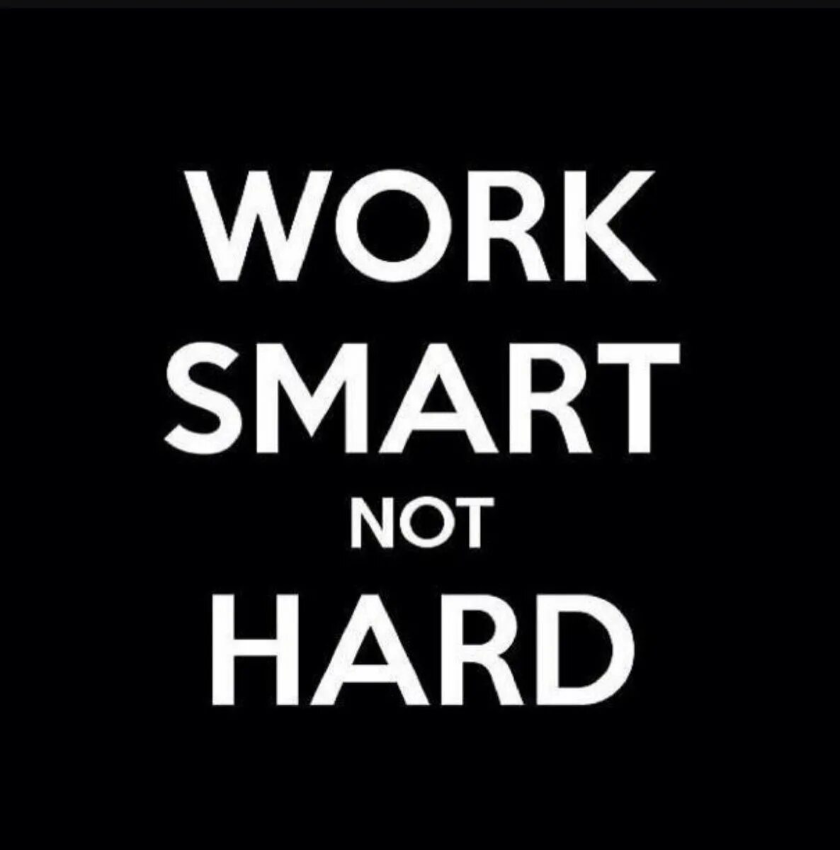 Don t work hard. Work smart not hard. ворк хардер нот смарт. work smart not hard wallpaper. work smarter not harder.