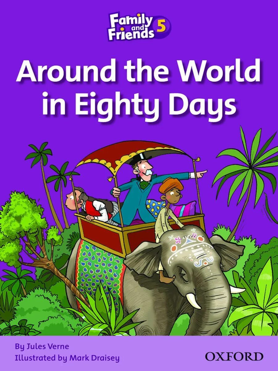 Книга around the World in Eighty Days. Around the World in Eighty Days Oxford. Around the World in 80 Days Family and friends. Oxford Family and friends.