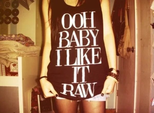 Baby i like me. СВЕГ бейби СВЕГ. Oh Baby i like it Raw тату. Raw перевод. I like Dope.