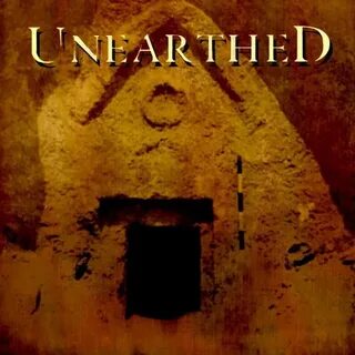 Unearthed