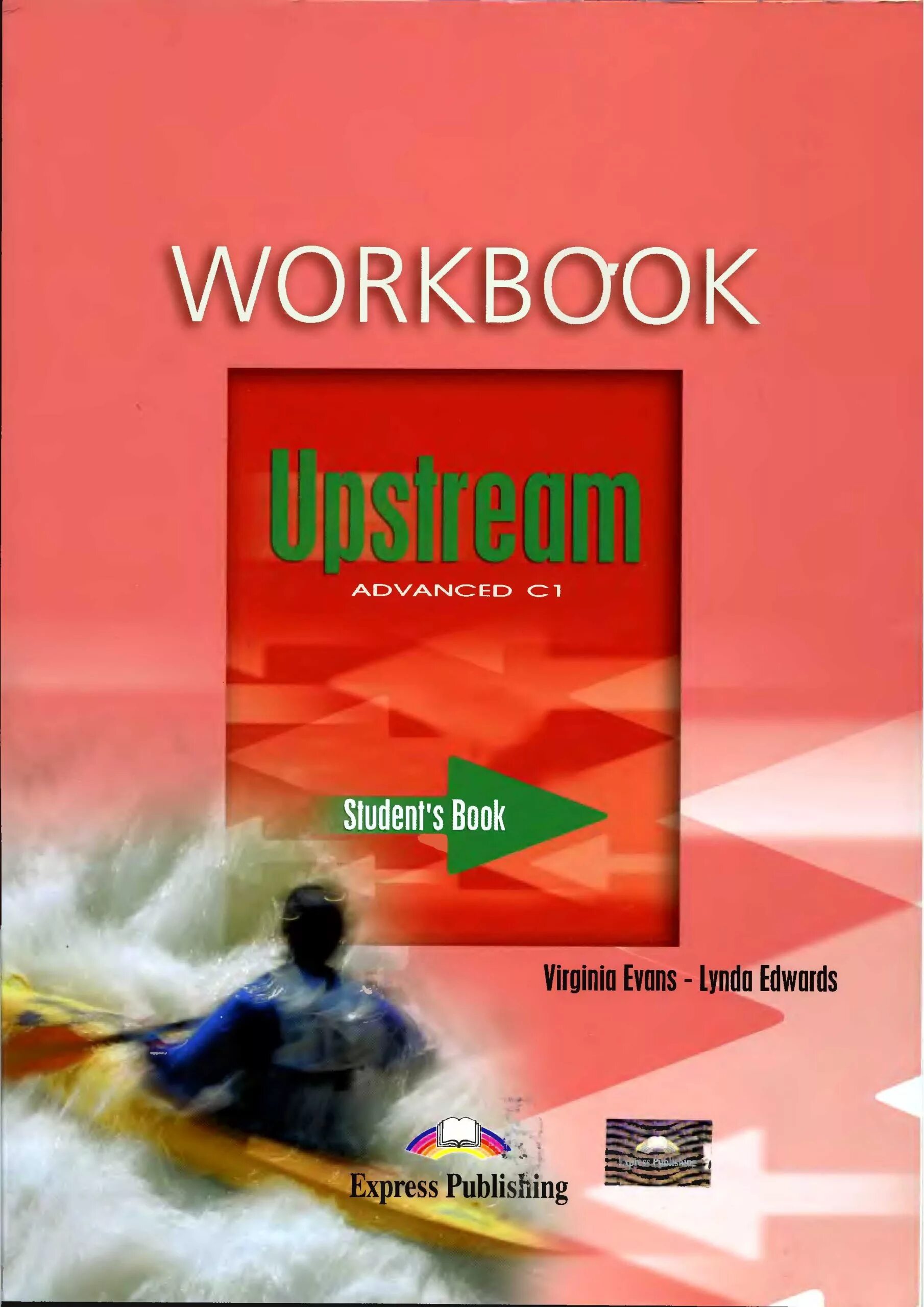 Продвинутый c. Upstream Advanced c1. Upstream. Advanced c1. Student's book книга. Upstream Advanced Workbook. Virginia Evans книги.