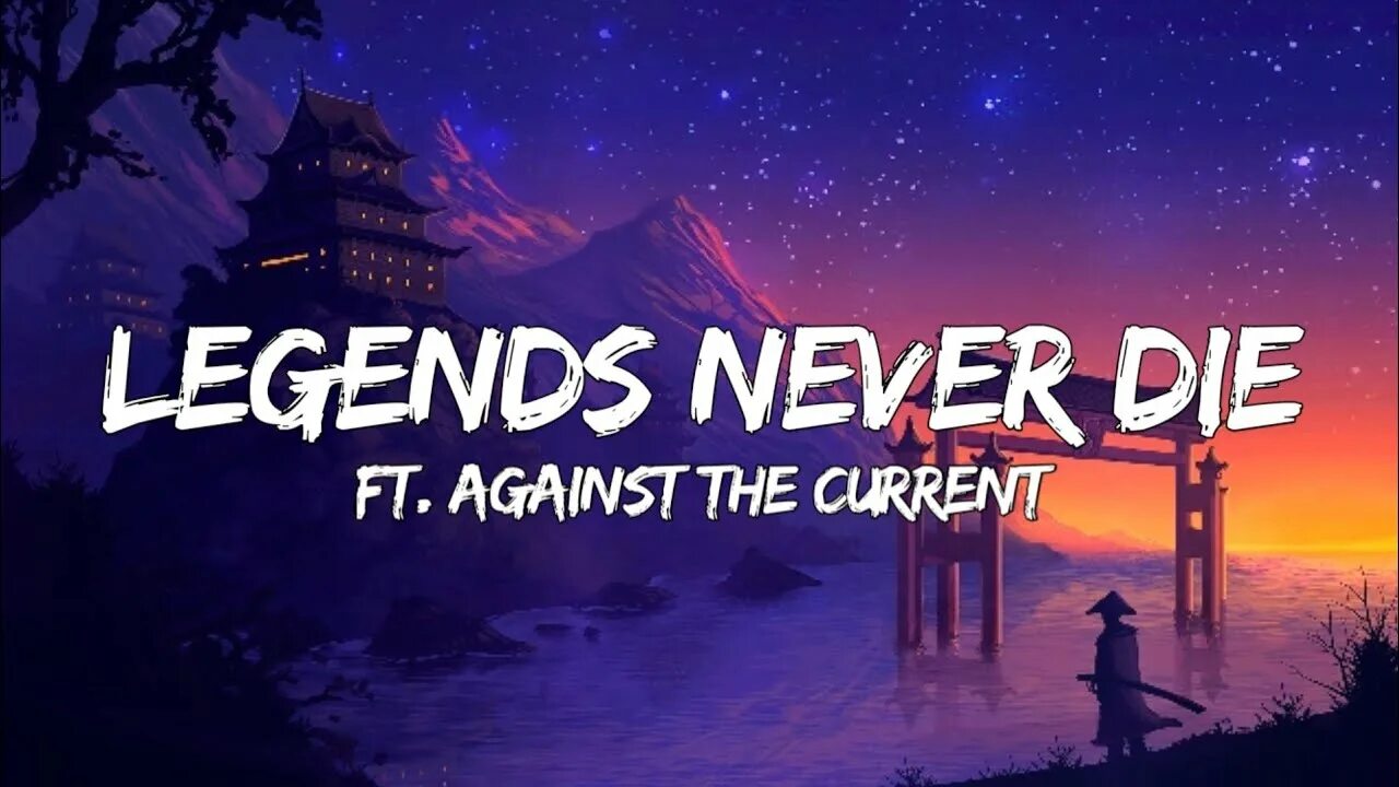 Legends never die v2 1.16 5. Against the current Legends never die. Legends never die (ft. Against the current). Lyrics Legends never die. Legends never die (Lyrics) ft. Against the current.