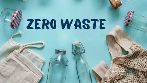 Zero waste