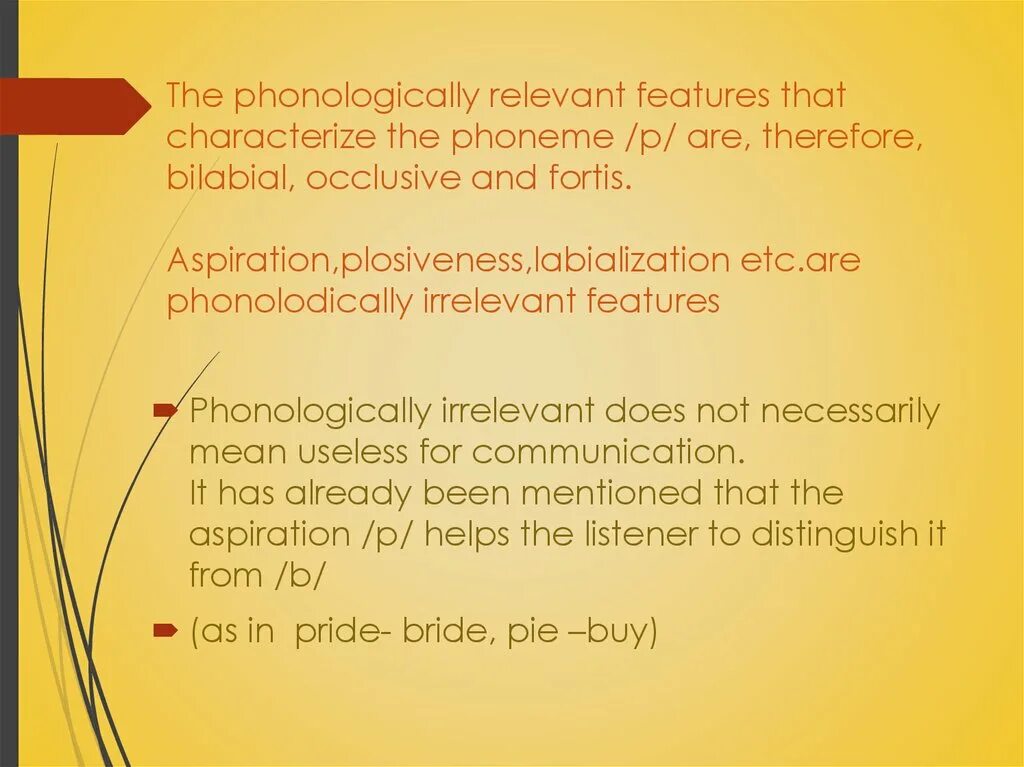 Relevant features. Phonologically Relevant. Phonologically Relevant features. Distinctive Relevant features. Irrelevant features of the phoneme.