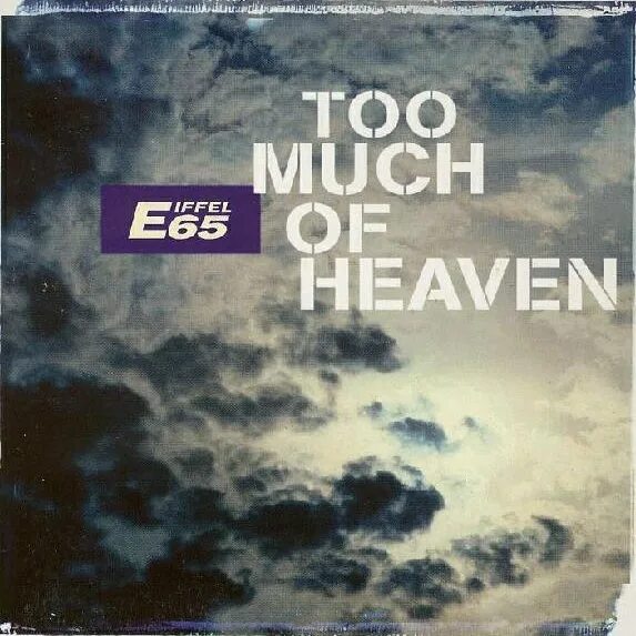 Too much heaven песня. Eiffel 65 2021. Too much группа. Bee gees 1998. Eiffel 65 too much of heaven.