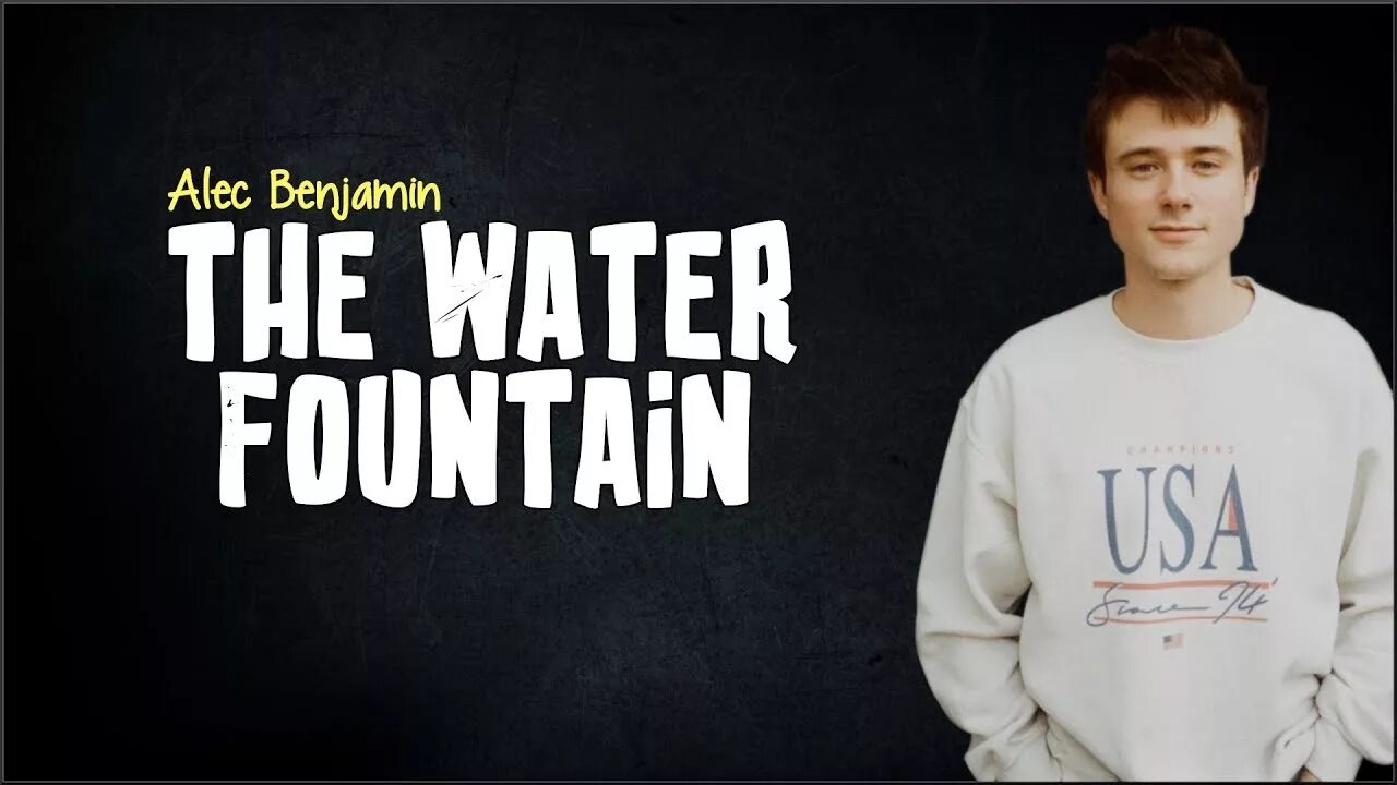 Перевод песни alec benjamin water fountain. Alec Benjamin. Water Fountain Alec Benjamin. Alec Benjamin Water Fountain Lyrics. Water Fountain Alec Benjamin обложка.