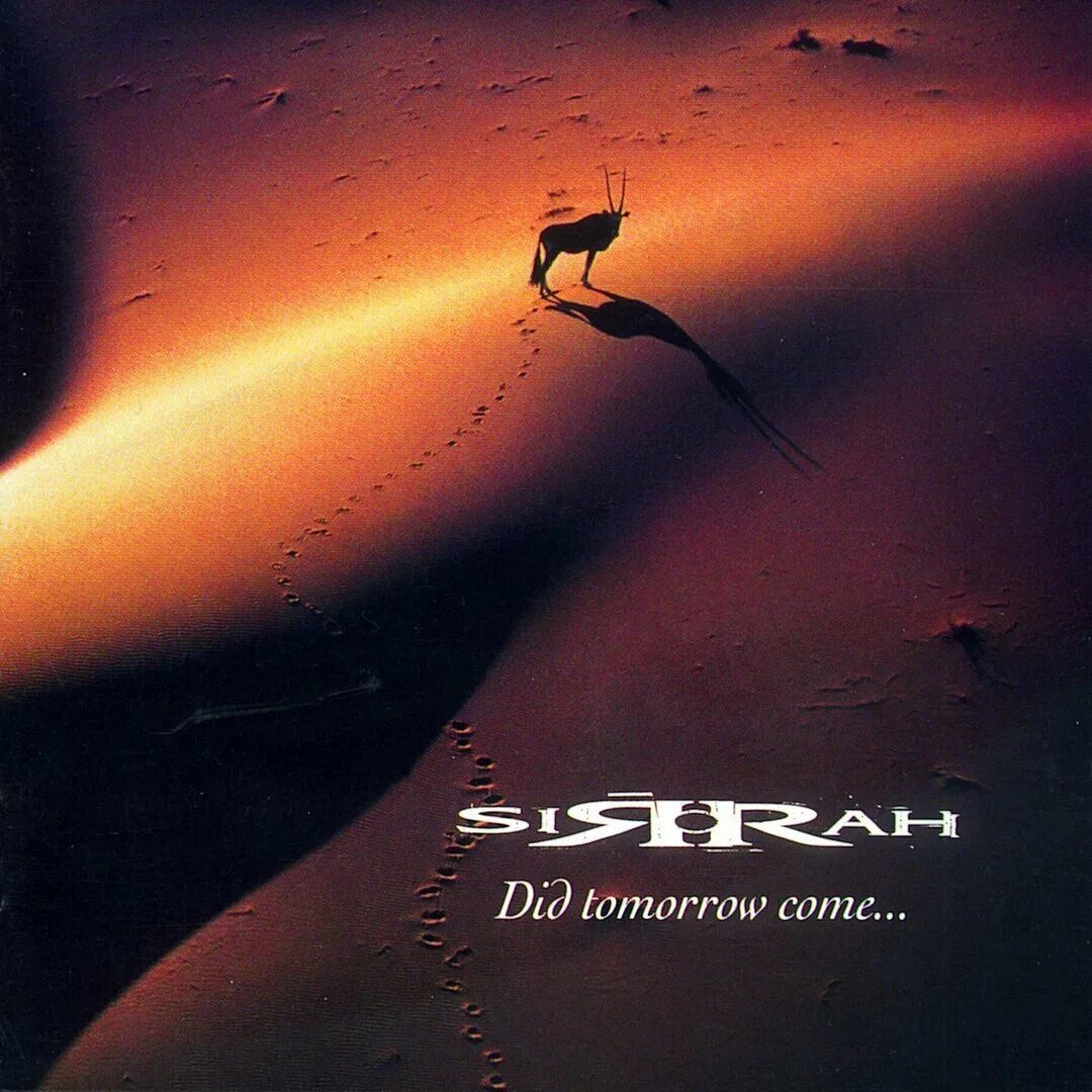 He will come tomorrow. Sirrah did tomorrow come.... Sirrah группа. Sirrah Acme 1996. Sirrah did tomorrow come 1997.