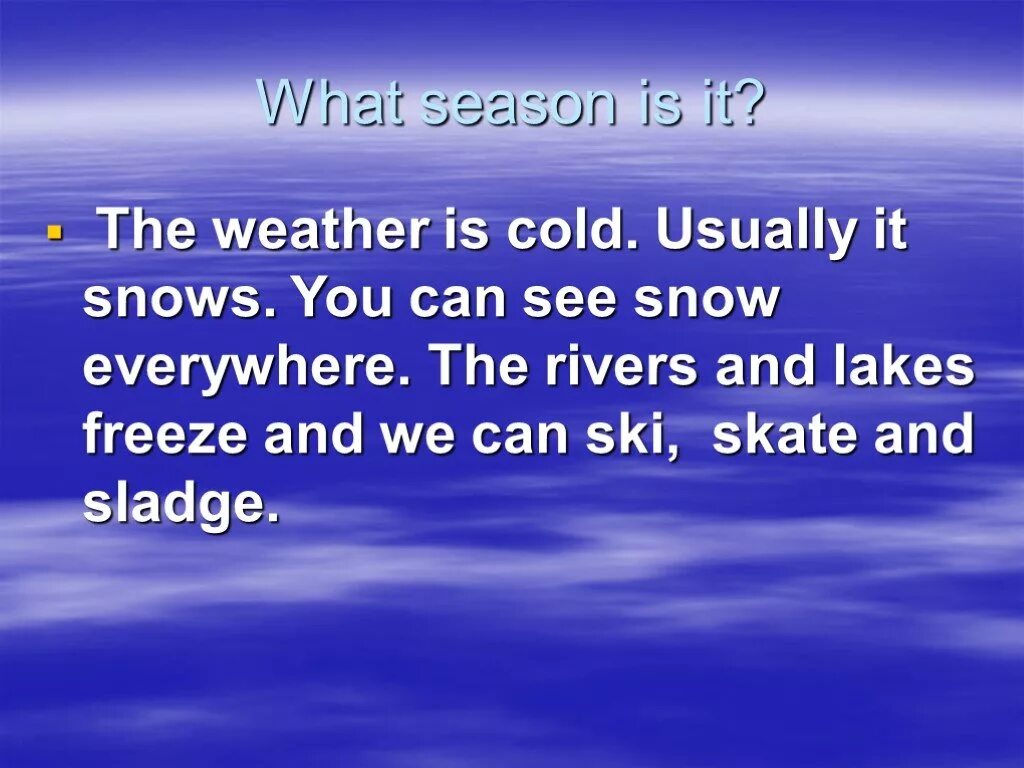 The weather is usually