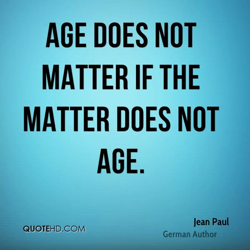 Age перевести. Age quotes. Quotations about age. Quotes about age. Not matter.