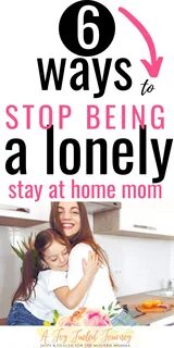 To The Lonely Stay At Home Mom: 6 Key Ways To Cope With Social.