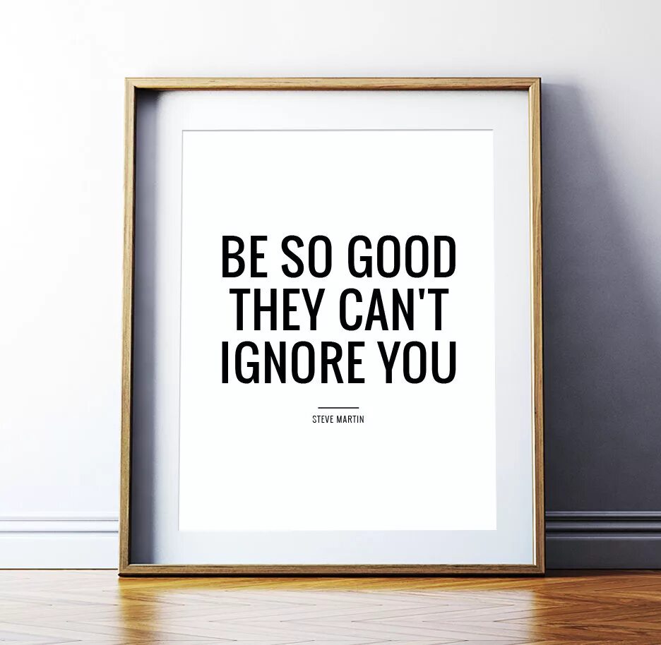 They can do it well. Be so good they can’t ignore you. обои ignore. you cant ignore me. be that good they cant ignore you.