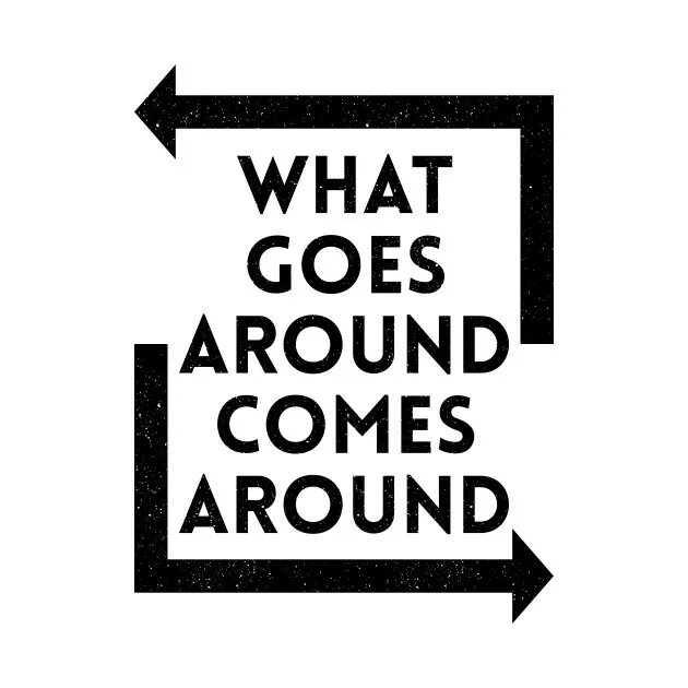 Coming around перевод. What goes around comes around. what goes around comes around магазин в лос анджелесе. what goes around comes around перевод идиомы. what goes around comes around перевод на русский.