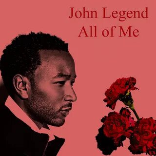 All of me john