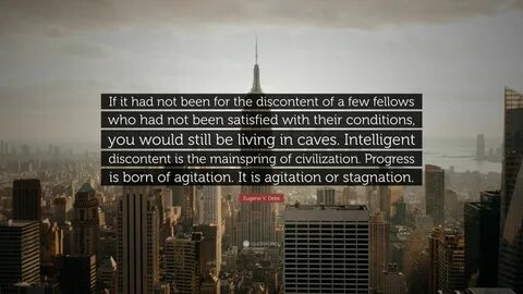 ..."If it had not been for the discontent of a few fellows who had not...