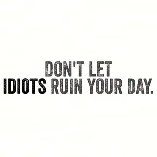 Ruin your day