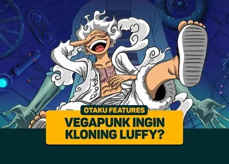 One Piece: Vegapunk Ingin Kloning Kekuatan Luffy? 