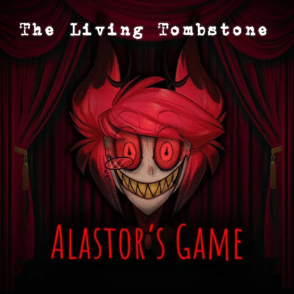 Аластор the Living Tombstone. Alastor game the Living Tombstone. Alastor s game the Living Tombstone. The Living Tombstone текст. The living tombstone alastor s game