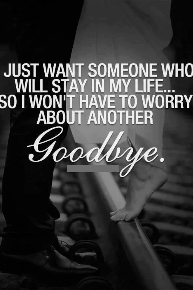 Anybody wants. Stay in my Life. "Will you stay". Quotation picture. Just someone who save my Life.