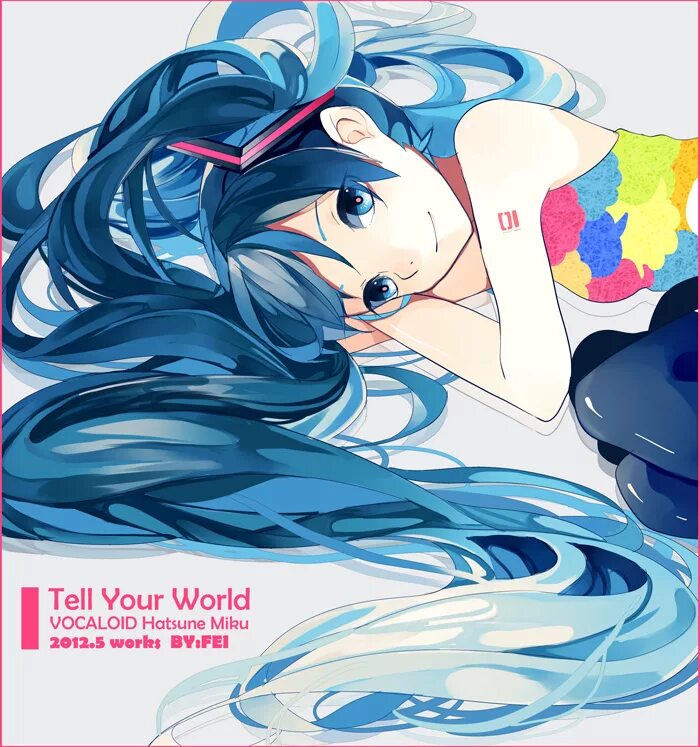 Your world текст. Hatsune Miku tell your World. Обложка tell your World Hatsune Miku. Miku Hatsune tell your World Music. Мику ми 6.