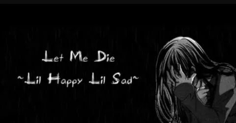 Let me die