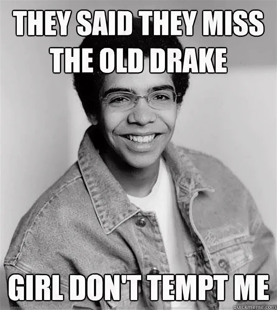 Miss the chance. Мем с Дрейком. Ник Дрейк девушка. Drake funny. Elder Drake.