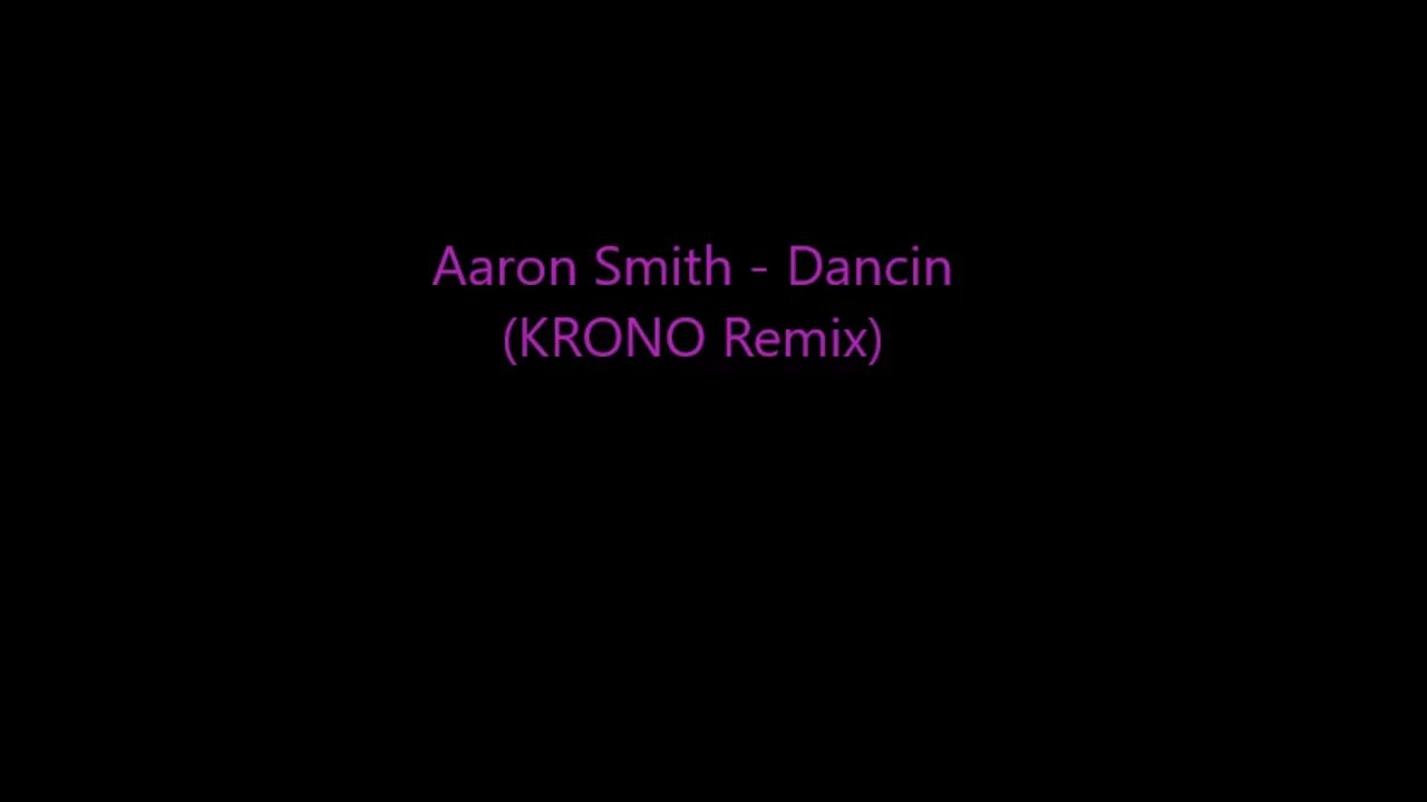 Aaron Smith Dancin Krono Remix. Aaron Smith, Luvli, Krono - Dancin. Dance remix krono