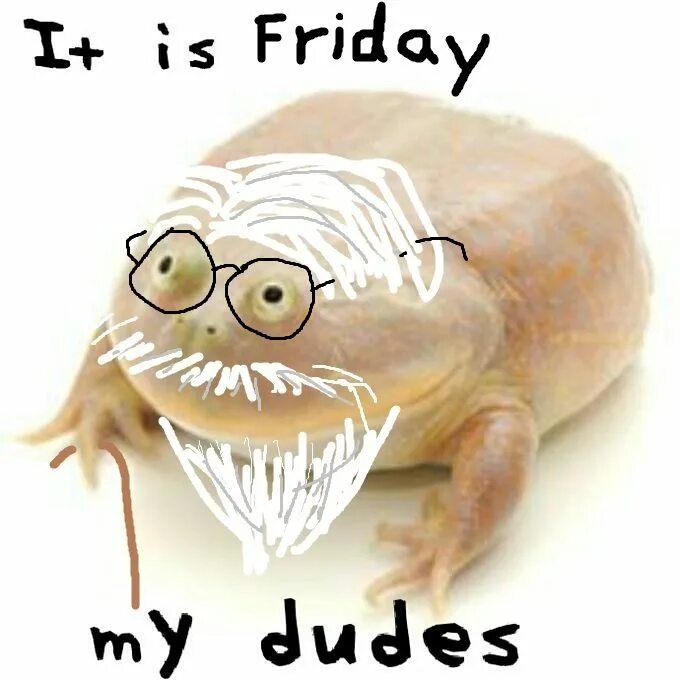 This my friday. Friday лягушка my dudes. Its Friday dude. Wednesday мемы. It is Friday my dudes.