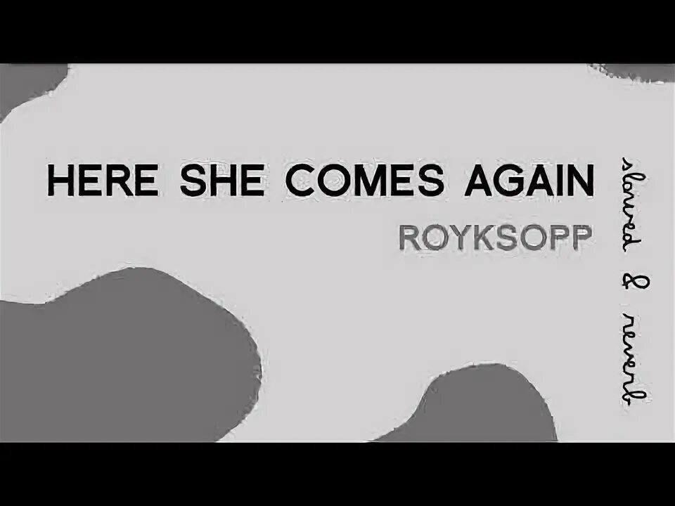 Песня royksopp here she