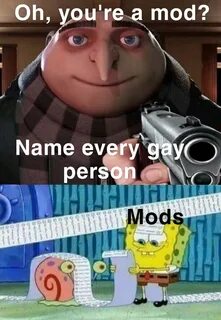 Enjoy the meme 'mods gay' uploaded by xxxyeegoxxx. 