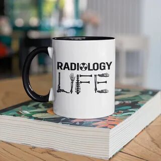 Radiology Life Mug Radiologist Coffee Mugs New Radiologist Etsy