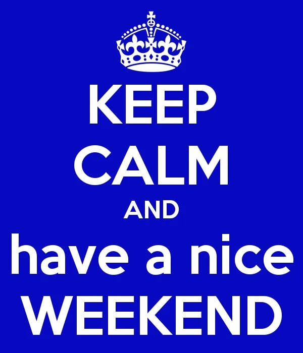 Have a nice weekend. Have a nice weekend картинки. Have a nice weekend для презентации. Keep Calm weekend. Again the weekend